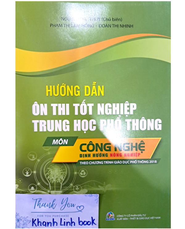 Sách Hướng dẫn ôn thi tốt nghiệp trung học phổ thông môn Công nghệ định hướng Nông Nghiệp (theo chương trình GDPT 2018)