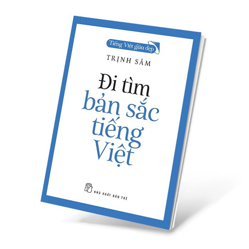 Tiếng Việt Giàu Đẹp - Đi Tìm Bản Sắc Tiếng Việt
