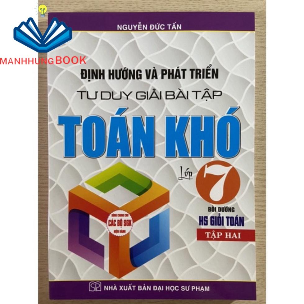 Sách - Định hướng và phát triển tư duy giải bài tập toán khó lớp 7 ( tập 1 + tập 2) bồi dưỡng học sinh giỏi Toán
