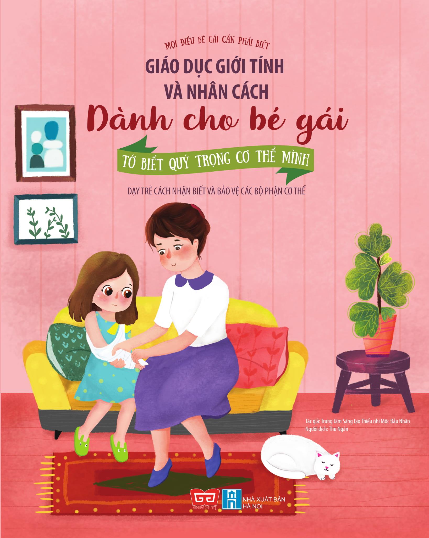 Giáo Dục Giới Tính Và Nhân Cách Dành Cho Bé Gái - Tớ Biết Quý Trọng Cơ Thể Mình (Dạy Trẻ Cách Nhận Biết Và Bảo Vệ Các Bộ Phận Cơ Thể)