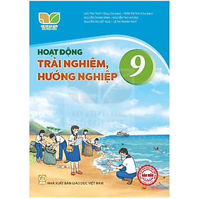 Sách giáo khoa Hoạt Động Trải Nghiệm, Hướng Nghiệp 9- Kết Nối Tri Thức Với Cuộc Sống (Kèm Nilon bọc Sách)