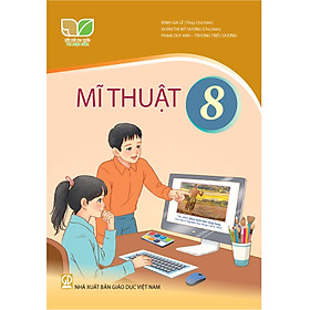 Sách giáo khoa Mĩ Thuật 8- Kết Nối Tri Thức Với Cuộc Sống (Kèm Nilon bọc Sách)