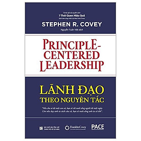 Lãnh Đạo Theo Nguyên Tắc (Principle-Centered Leadership) - Stephen R. Covey - PACE Books