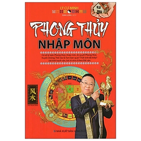 Sách - Phong Thuỷ Nhập Môn (Tái Bản 2022) - Lý Cư Minh - NXB Hồng Đức - Minh Lâm