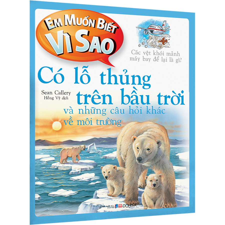 Em Muốn Biết Vì Sao Có Lỗ Thủng Trên Bầu Trời Và Những Câu Hỏi Khác Về
Môi Trường