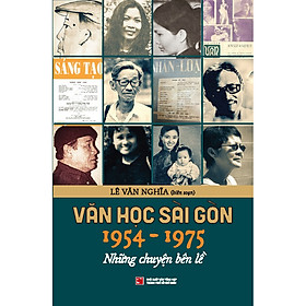 Văn học Sài Gòn 1954-1975: Những chuyện bên lề (Tái bản 2023)