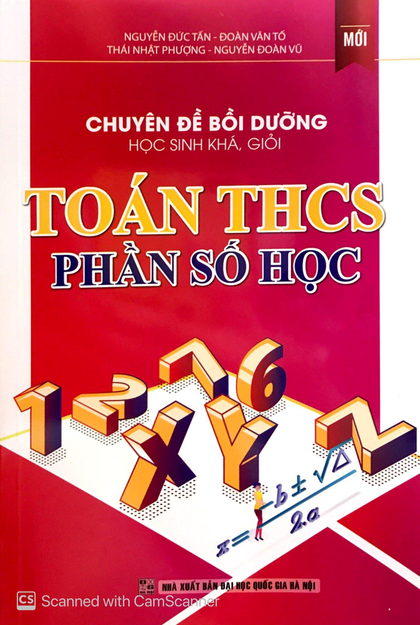 Chuyên đề bồi dưỡng học sinh khá, giỏi Toán THCS Phần Số Học