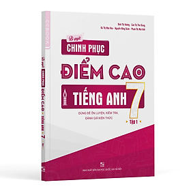 Bí quyết chinh phục điểm cao Tiếng Anh 7 - Tập 1 - Nhiều tác giả - Nhà xuất bản Đại học Quốc gia Hà Nội - WinBooks