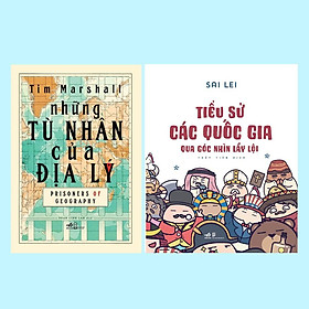 COMBO Những tù nhân của địa lý - Tiểu sử các quốc gia qua góc nhìn lầy lội (Tim Marshall -  Sai Lei) - Bản Quyền