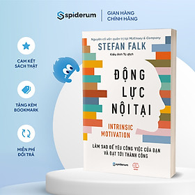 Sách Động Lực Nội Tại: Làm Sao Để Yêu Công Việc Của Bạn Và Đạt Đến Thành Công - Tác giả Stefan Falk