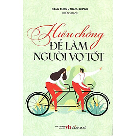 Hiểu Chồng Để Làm Người Vợ Tốt