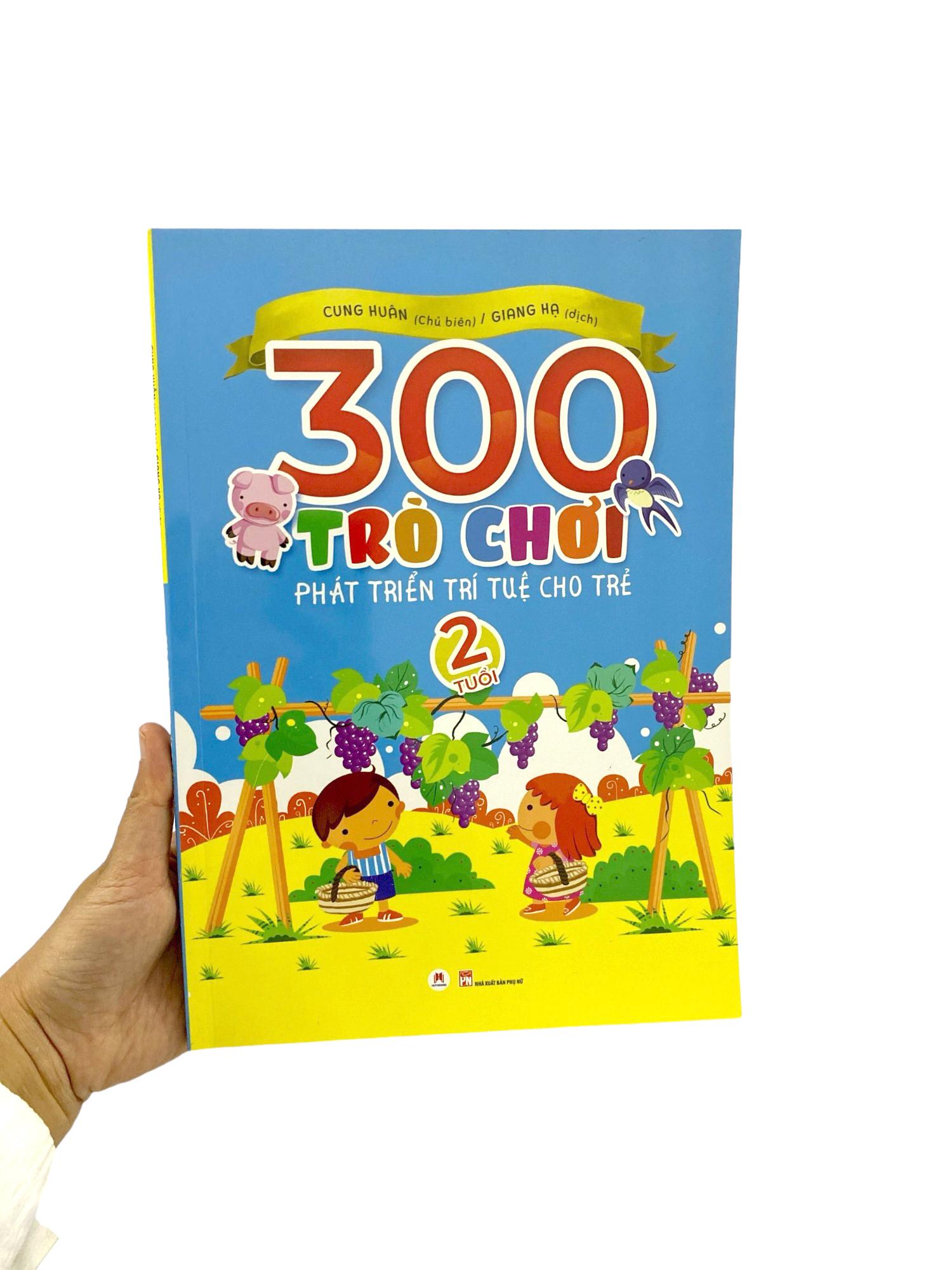 300 Trò Chơi Phát Triển Trí Tuệ Cho Trẻ 2 Tuổi (Tái Bản 2019)