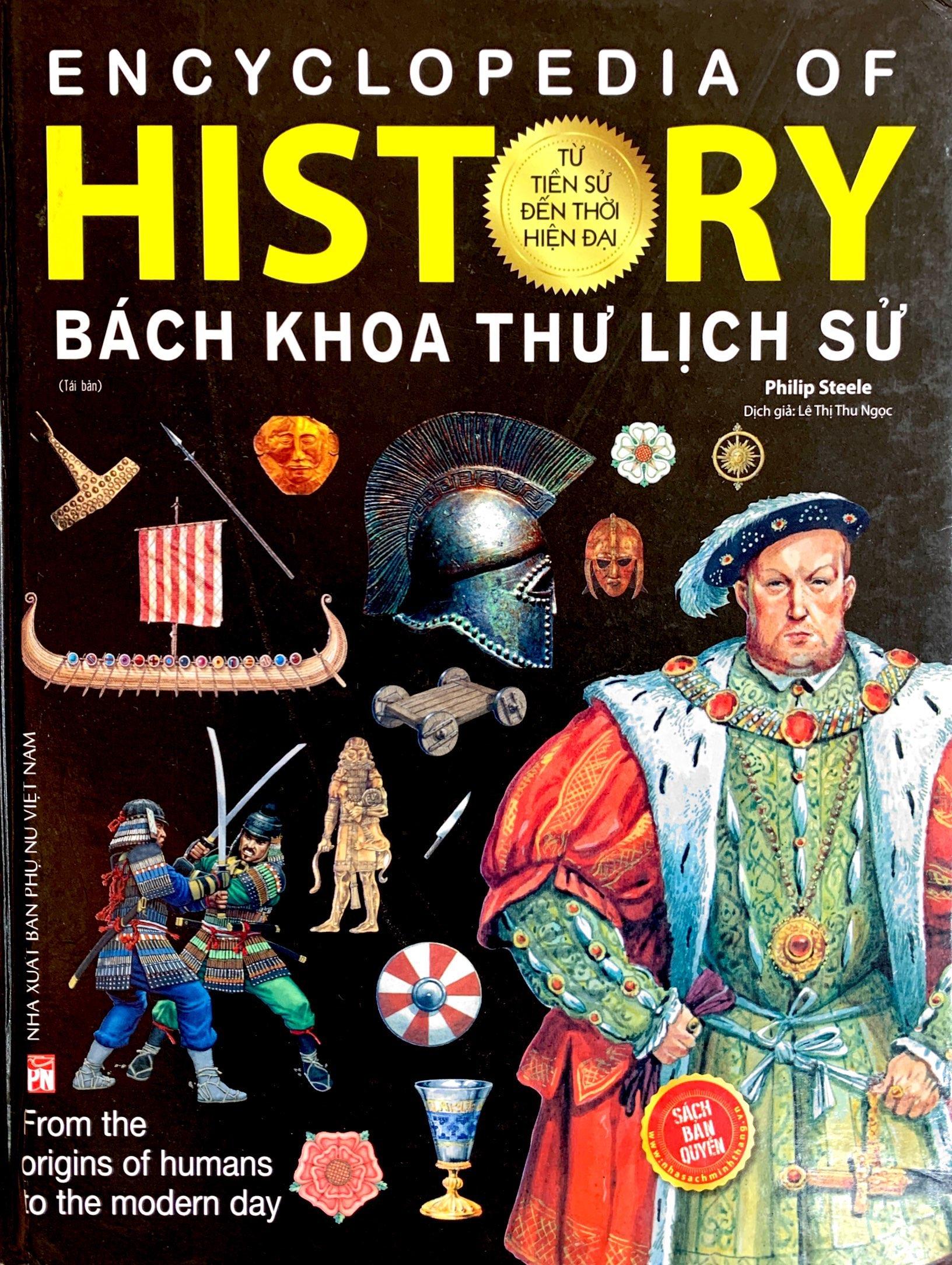 Bách Khoa Thư Lịch Sử - Từ Tiền Sử Đến Thời Đại - Bìa Cứng (Tái Bản)