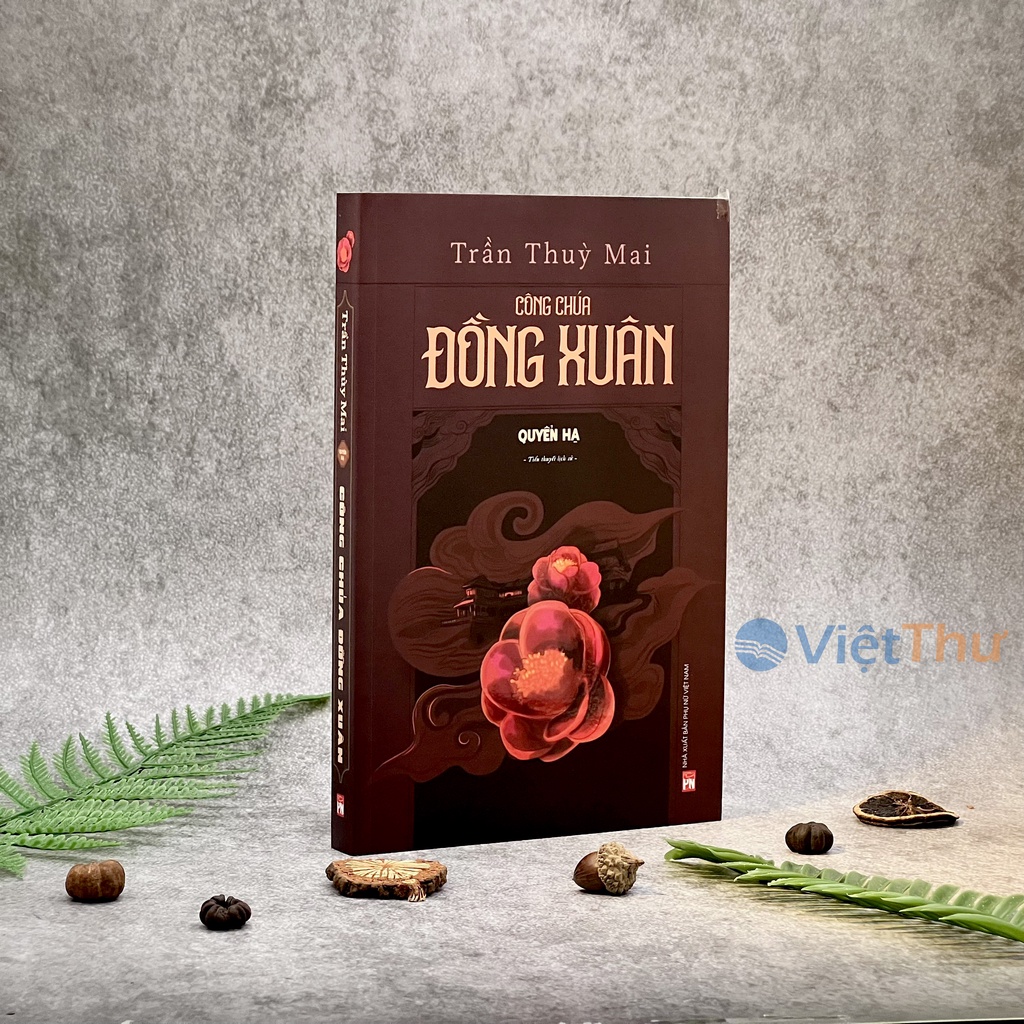 Tiểu thuyết lịch sử trọn bộ 2 tập - CÔNG CHÚA ĐỒNG XUÂN - Trần Thùy Mai