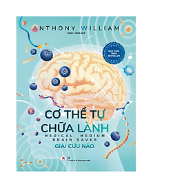 CƠ THỂ TỰ CHỮA LÀNH: GIẢI CỨU NÃO
