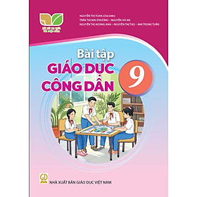 Sách Bài Tập Giáo Dục Công Dân 9- Kết Nối Tri Thức Với Cuộc Sống (Kèm Nilon bọc Sách)
