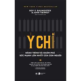 Ý chí: Hành Trình Tái Khám Phá Sức Mạnh Lớn Nhất Của Con Người Này - Bản Quyền