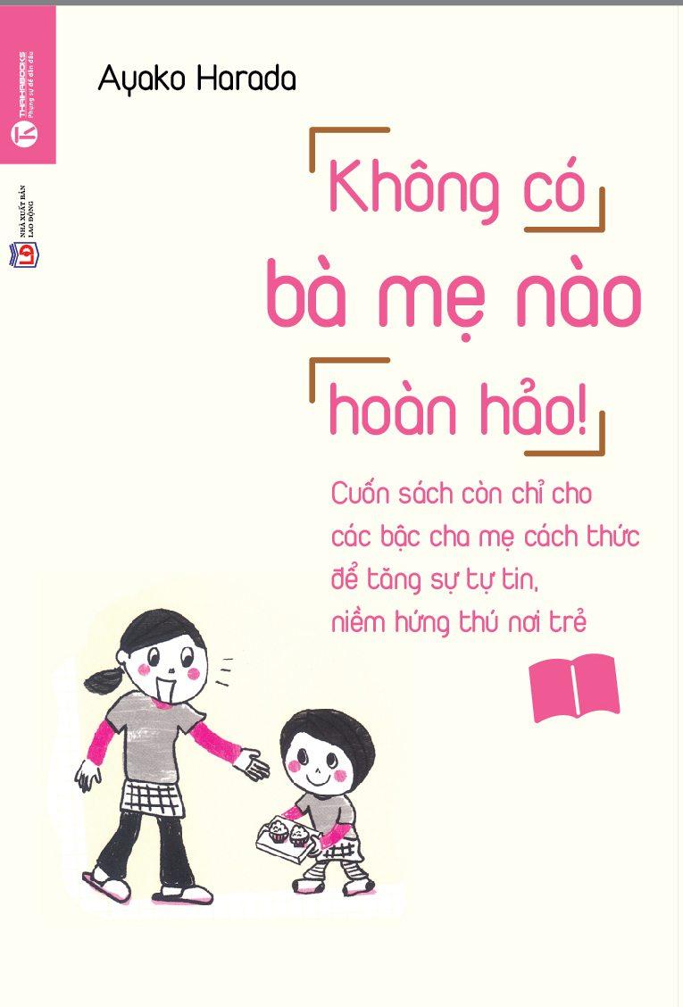 Không Có Bà Mẹ Nào Hoàn Hảo (Tái Bản)
