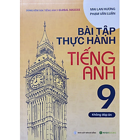 Bài Tập Thực Hành Tiếng Anh 9 - Mai Lan Hương