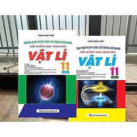 Sách - Phương Pháp Tư Duy Sáng Tạo Trong Giải Nhanh Bồi Dưỡng Học Sinh Giỏi Vật Lí Lớp 11 - Combo 2 Tập - Khang Việt Book