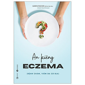 Ăn Kiêng Eczema (Bệnh Chàm, Viêm Da Cơ Địa)