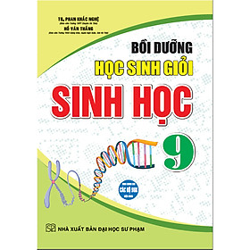 Bồi Dưỡng Học Sinh Giỏi Sinh Học 9 (Tái bản lần 4)