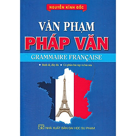 Văn Phạm Pháp Văn - Grammaire Francaise (Có Phần Bài Tập Và Bài Sửa)