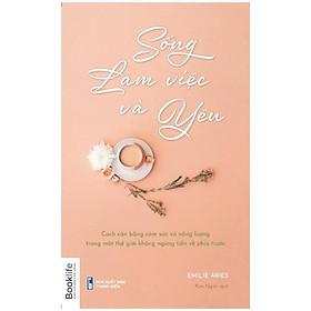 Sống, Làm Việc Và Yêu