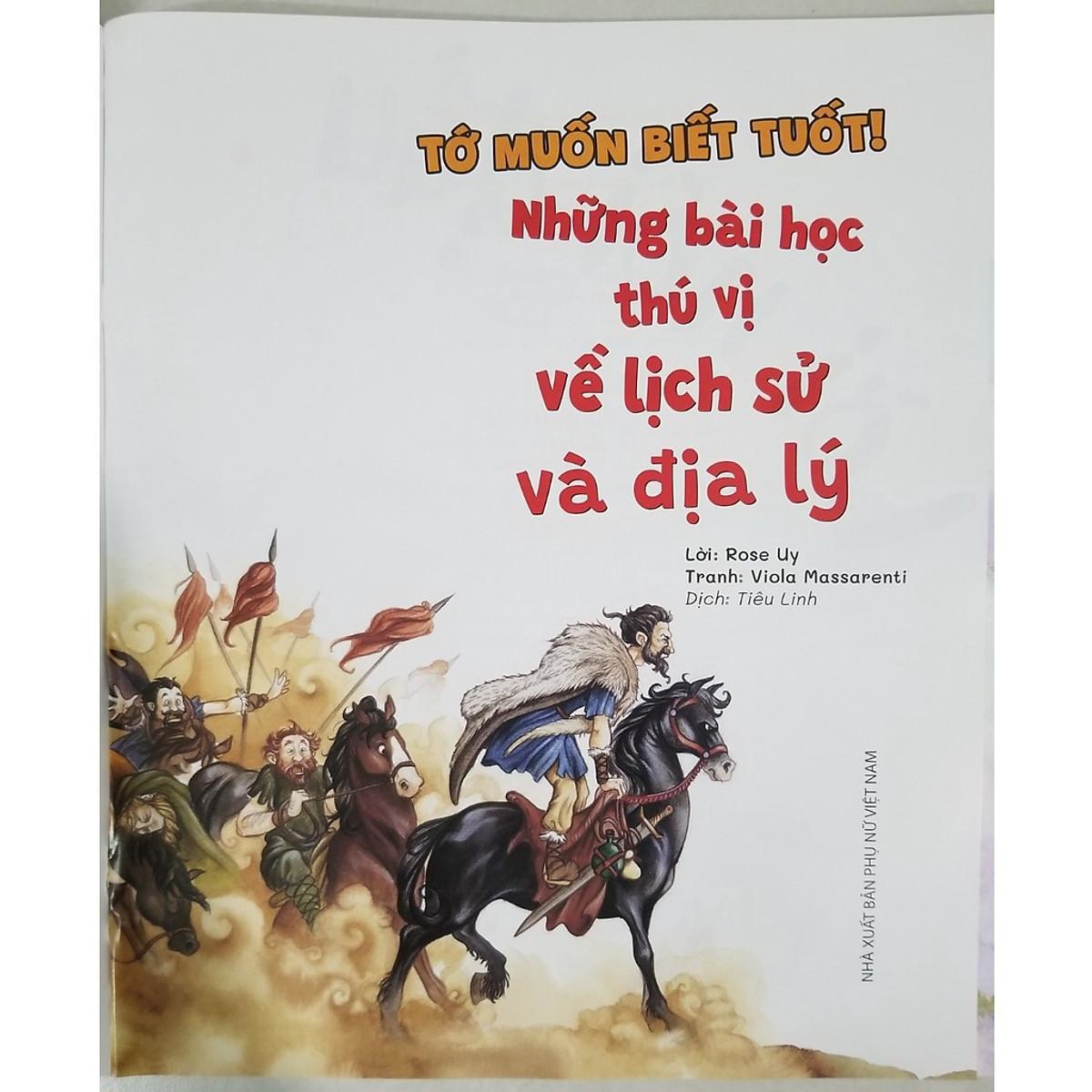 Sách - Tớ Muốn Biết Tuốt - Những Bài Học Thú Vị Về Lịch Sử Và Địa Lý
