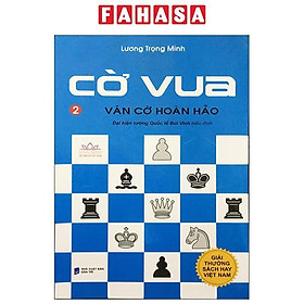 Sách - Cờ Vua - Tập 2 - Ván Cờ Hoàn Hảo (Tái Bản 2024)