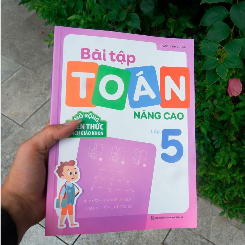 Bài Tập Toán Nâng Cao Lớp 5 - Mở Rộng Kiến Thức Sách Giáo Khoa - Bản Quyền