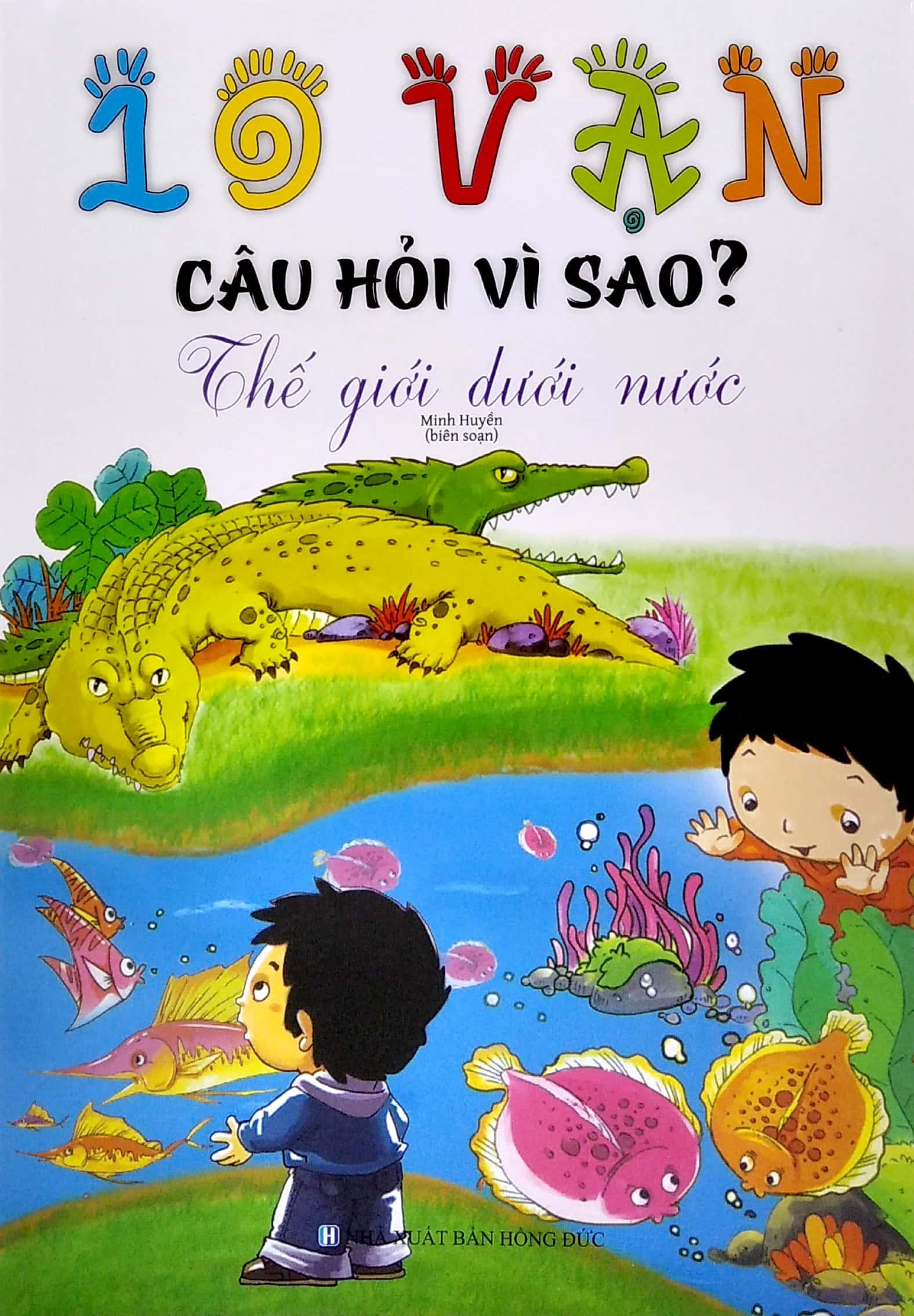 10 Vạn Câu Hỏi Vì Sao - Thế Giới Dưới Nước