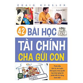 Sách - 42 Bài Học Tài Chính Cha Gửi Con - Craig Kessler