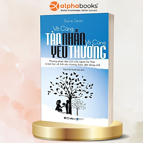 Sách - Vô Cùng Tàn Nhẫn, Vô Cùng Yêu Thương Tập 1 (Tái bản 2017)