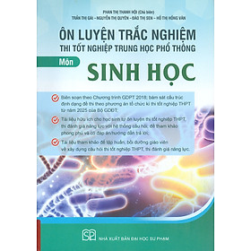 Ôn Luyện Trắc Nghiệm Thi Tốt Nghiệp Trung Học Phổ Thông (năm 2025) Môn Sinh Học - Phan Thị Thanh Hội chủ biên, Trần Thị Gái, Nguyễn Thị Quyên, Đào Thị Sen, Hồ Thị Hồng Vân 