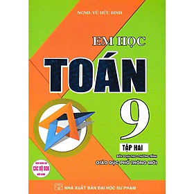 Sách - Em Học Toán 9 Tập 2 - Biên Soạn Theo Chương Trình GDPT Mới - Vũ Hữu Bình - Hồng Ân