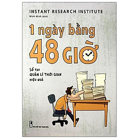 Sách: 1 Ngày Bằng 48 Giờ - Sổ tay Quản Lí Thời Gian Hiệu Quả 