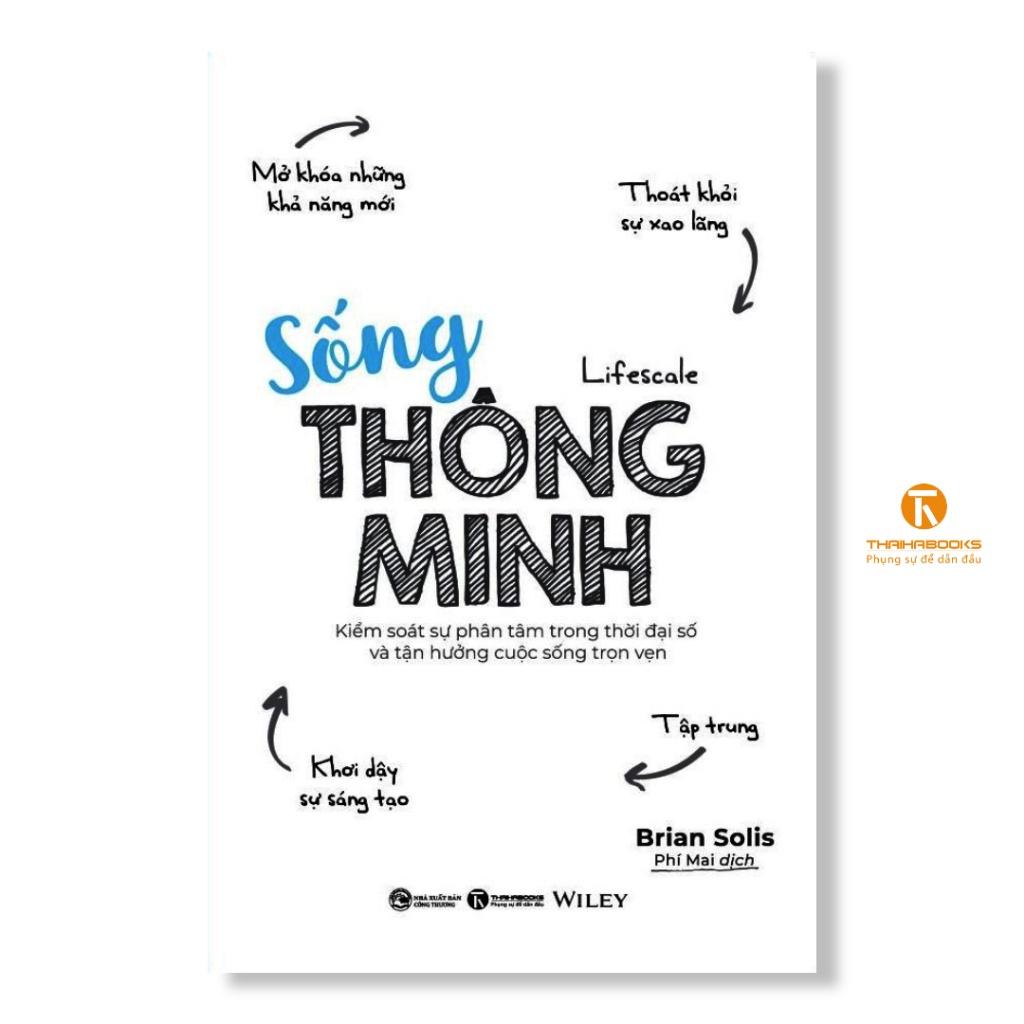 Sống thông minh - Kiểm soát sự phân tâm trong thời đại số và tận hưởng cuộc sống trọn vẹn - Bản Quyền