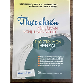 Sách - Thực chiến viết bài văn nghị luận văn học - Thơ và truyện hiện đại (XB 2025)