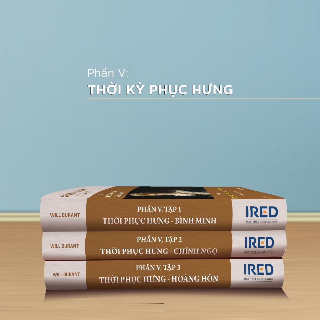 Bộ Sách Lịch Sử Văn Minh Thế Giới - Phần V - Thời Kỳ Phục Hưng (Bộ 3 Cuốn)