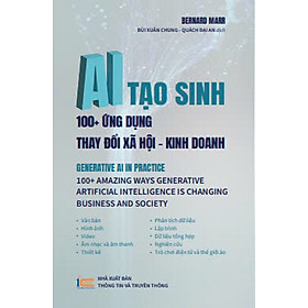 AI tạo sinh: 100+ ứng dụng thay đổi xã hội - kinh doanh