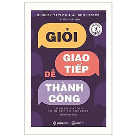 Giỏi Giao Tiếp - Dễ Thành Công (Tái Bản 2019)