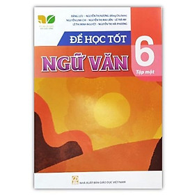 Sách - Để học tốt Ngữ Văn 6 tập 1 ( Kết nối tri thức )