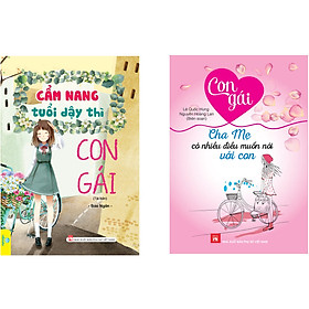 Sách - Combo 2 cuốn Cẩm Nang Tuổi Dậy Thì Con Gái và Con Gái Cha Mẹ Có Nhiều Điều Muốn Nói Với Con - ndbooks
