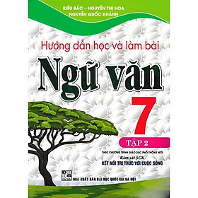 Sách - Hướng Dẫn Học Và Làm Bài Ngữ Văn Lớp 7 - Tập 2 - Bám Sát SGK Kết Nối Tri Thức Với Cuộc Sống - Hồng Ân