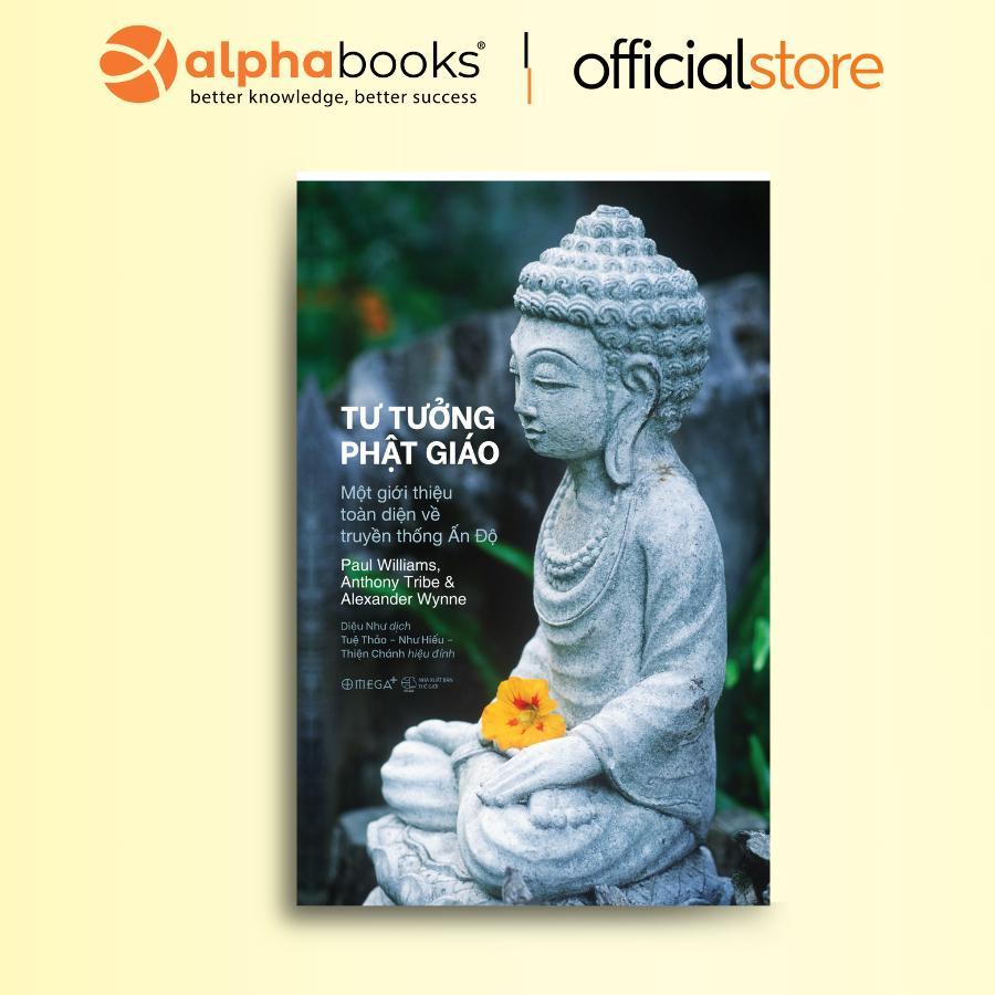 Sách - Tư Tưởng Phật Giáo - Một Giới Thiệu Toàn Diện Về Truyền Thống Ấn Độ - Alphabooks