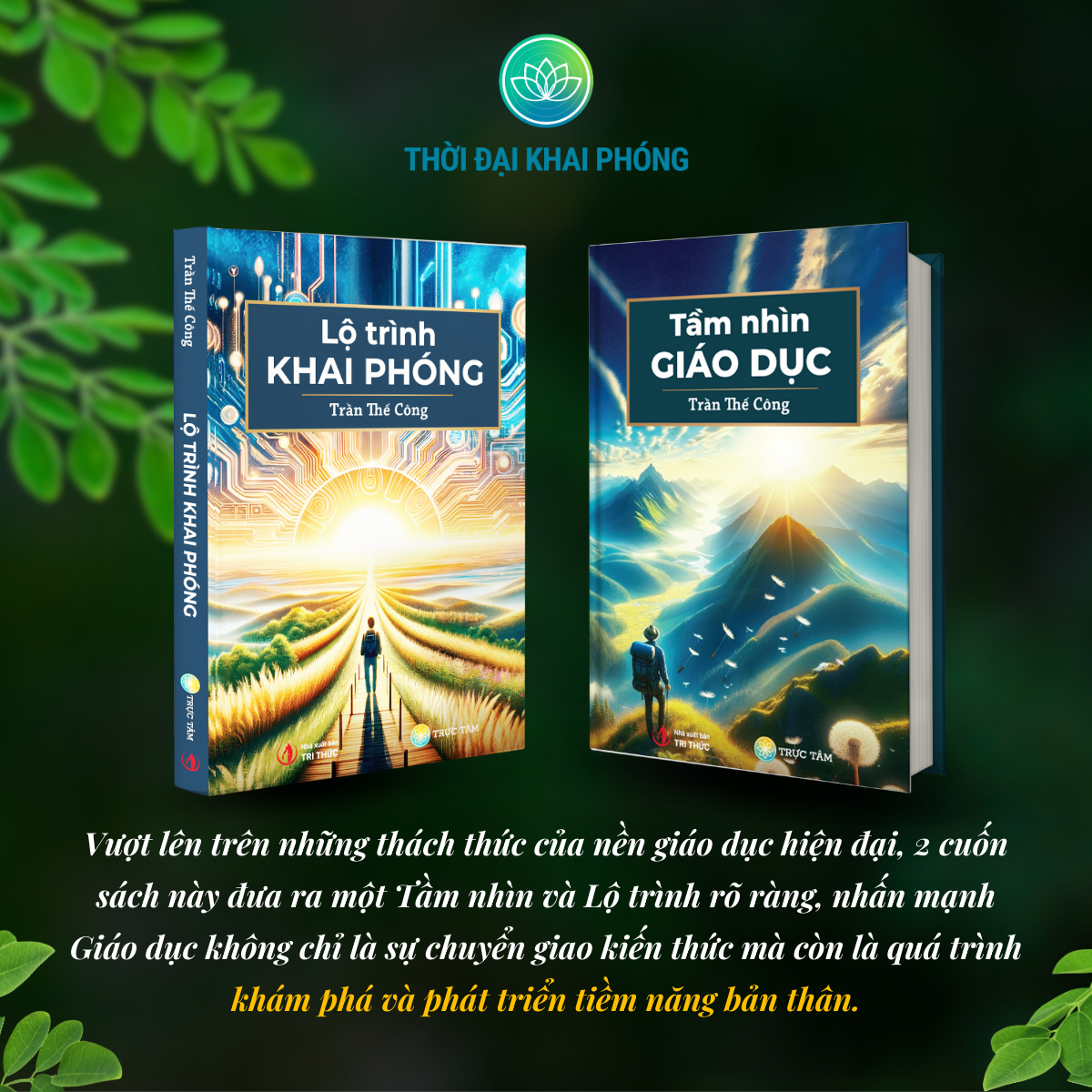 (Combo 2 cuốn sách) TẦM NHÌN GIÁO DỤC + LỘ TRÌNH KHAI PHÓNG (thuộc bộ sách TẦM NHÌN KHAI PHÓNG - 3 cuốn, bìa cứng - Tác giả: Trần Thế Công)