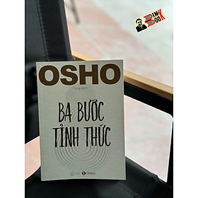 BA BƯỚC TỈNH THỨC – Osho – Tùng dich - Thái Hà Books – NXB Thế Giới