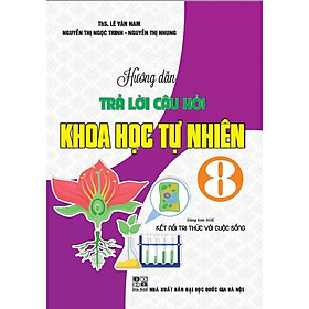 Sách - Hướng Dẫn Trả Lời Câu Hỏi Khoa Học Tự Nhiên Lớp 8 - Bám Sát SGK Kết Nối Tri Thức Với Cuộc Sống - Hồng Ân
