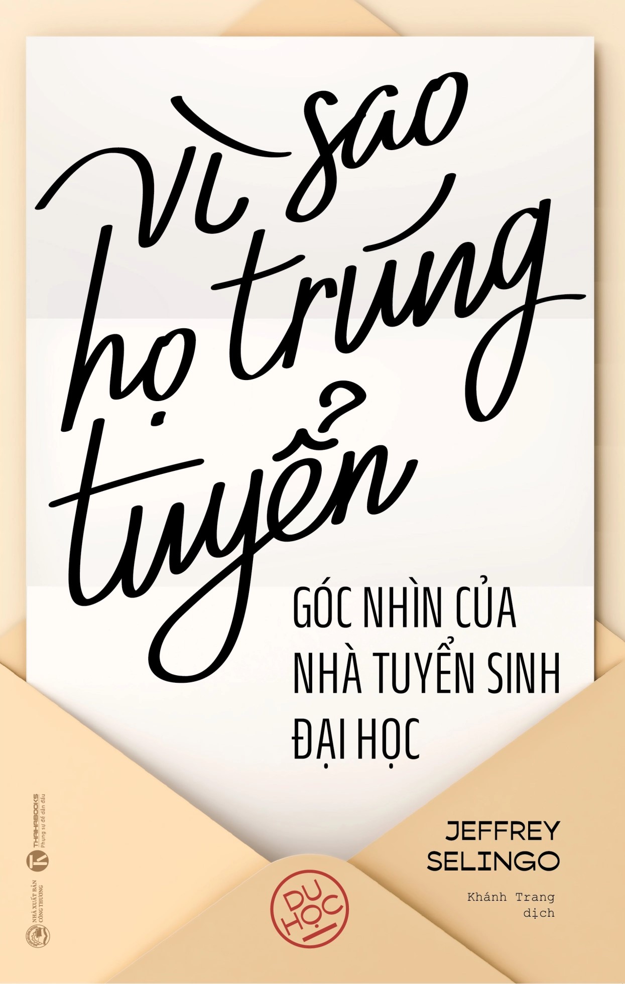 Sách - Vì sao họ trúng tuyển: Góc nhìn của nhà tuyển sinh đại học